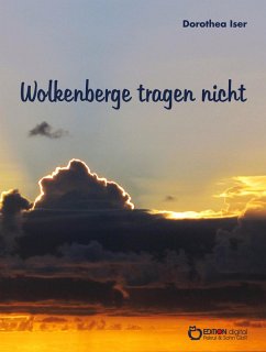 Wolkenberge tragen nicht (eBook, PDF) - Iser, Dorothea