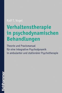Verhaltenstherapie in psychodynamischen Behandlungen (eBook, ePUB) - Vogel, Ralf T.