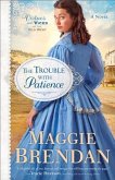 Trouble with Patience (Virtues and Vices of the Old West Book #1) (eBook, ePUB)