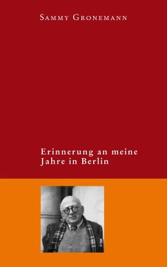 Erinnerung an meine Jahre in Berlin (eBook, ePUB) - Gronemann, Sammy
