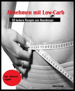 Abnehmen mit Low-Carb (eBook, ePUB) - Delph, Aiden