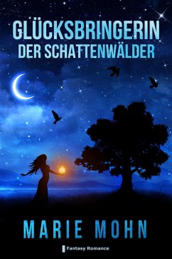 Glücksbringerin der Schattenwälder (eBook, ePUB) - Mohn, Marie