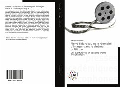 Pierre Falardeau et le réemploi d'images dans le cinéma politique - Marsolais, Mathieu