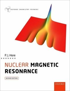 Nuclear Magnetic Resonance - Hore, Peter (Professor of Chemistry, Professor of Chemistry, Univers