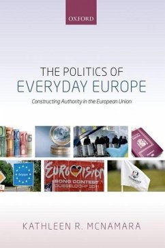 The Politics of Everyday Europe - McNamara, Kathleen R.