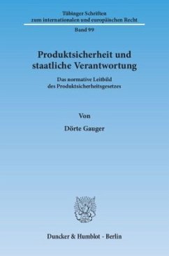 Produktsicherheit und staatliche Verantwortung - Gauger, Dörte