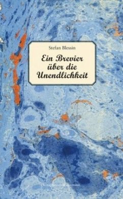 Ein Brevier über die Unendlichkeit - Blessin, Stefan