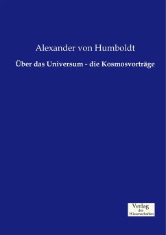 Über das Universum - die Kosmosvorträge - Humboldt, Alexander von