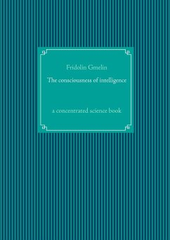 The consciousness of intelligence - Gmelin, Fridolin