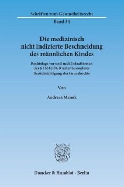 Die medizinisch nicht indizierte Beschneidung des männlichen Kindes - Manok, Andreas