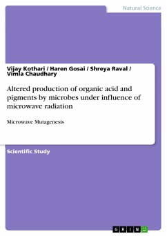 Altered production of organic acid and pigments by microbes under influence of microwave radiation - Kothari, Vijay;Chaudhary, Vimla;Raval, Shreya