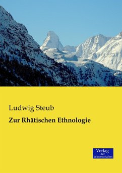 Zur Rhätischen Ethnologie - Steub, Ludwig
