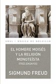 El hombre Moisés y la religión monoteísta : tres ensayos