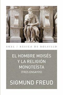 El hombre Moisés y la religión monoteísta : tres ensayos - Freud, Sigmund