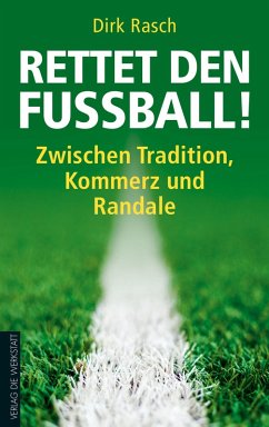 Rettet den Fußball! (eBook, ePUB) - Rasch, Dirk
