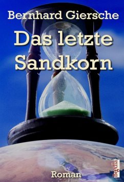 Das letzte Sandkorn (eBook, ePUB) - Giersche, Bernhard