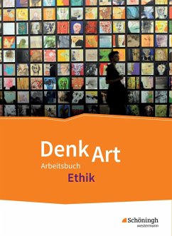 DenkArt. Schülerband. Arbeitsbuch Ethik für die gymnasiale Oberstufe - Althoff, Matthias;Rauer, Stephan;Senger, Nicola;Franzen, Henning