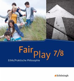 Fair Play 7 / 8. Schülerband- Das neue Lehrwerk Ethik/Praktische Philosophie für differenzierende Schulformen - Hanraths, Ulrike;Wamsler, Helmut;Welz, Andrea;Pfeifer, Volker