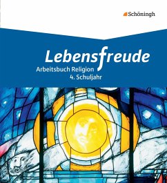 Lebensfreude 3: Schulbuch 4. Schuljahr- Grundschule - Denneborg, Annika;Kirchner, Christine;Wudtke, Ina;Dreiner, Esther;Perrar, Hermann-Josef;Zitzelsberger, Annette