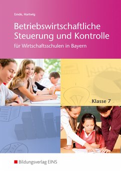 Betriebswirtschaftliche Steuerung und Kontrolle 7. Schülerband. Wirtschaftsschulen in Bayern - Herbert Hartwig; Mathias Emde