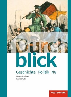 Durchblick Geschichte und Politik - Ausgabe 2015 für Realschulen in Niedersachsen: Schulbuch 7 / 8 Geschichte und Politik