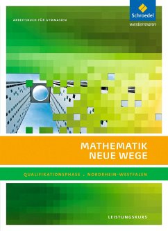 Mathematik Neue Wege. Qualifikationsphase Leistungskurs: Arbeitsbuch. Sekundarstufe 2. Nordrhein-Westfalen - Körner, Henning;Lergenmüller, Arno;Schmidt, Günter