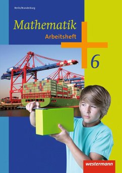 Mathematik 6. Arbeitsheft. 5. und 6. Schuljahr. Berlin und Brandenburg - Liebau, Bernd;Scheele, Uwe;Wilke, Wilhelm