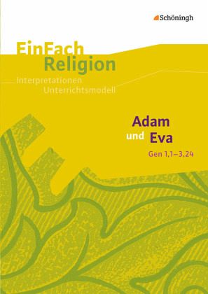 Adam und Eva (Gen 1,1 - 3,24)