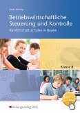 Betriebswirtschaftliche Steuerung und Kontrolle 8. Schulbuch. Wirtschaftsschulen in Bayern