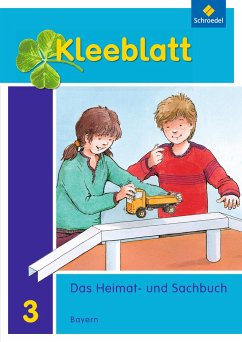 Kleeblatt. Das Heimat- und Sachbuch 3. Schülerband. Bayern - Blaufelder, Roland;Brey, Lothar;Huber, Doris