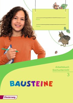 BAUSTEINE Sachunterricht 3. Arbeitsbuch - Deichmüller, Ilka;Eberhard, Kathrin;Nitsche, Edith;Drechsler, Beate