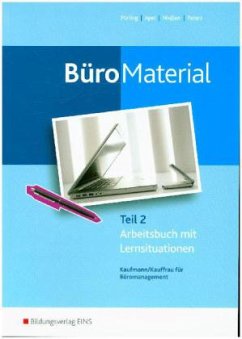 Arbeitsbuch mit Lernsituationen / BüroMaterial Tl.2