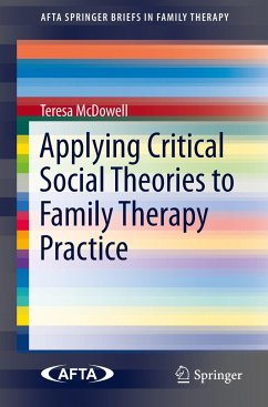 Applying Critical Social Theories to Family Therapy Practice - McDowell, Teresa