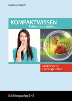 Kompaktwissen Behandlungsassistenz - Medizinische Fachangestellte - Voges-Kinateder, Annette