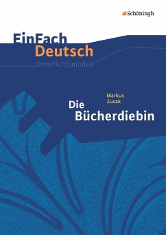 EinFach Deutsch Unterrichtsmodelle: Markus Zusak: Die Bücherdiebin: Gymnasiale Oberstufe: Gymnasiale Oberstufe- Klassen 8 - 10