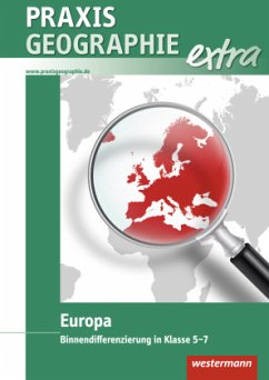 Praxis Geographie extra, Europa: Binnendifferenzierung in Klasse 5-7 / Praxis Geographie