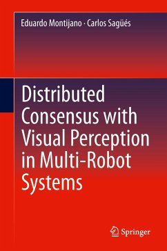 Distributed Consensus with Visual Perception in Multi-Robot Systems - Montijano, Eduardo;Sagüés, Carlos