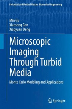 Microscopic Imaging Through Turbid Media - Gu, Min;Gan, Xiaosong;Deng, Xiaoyuan
