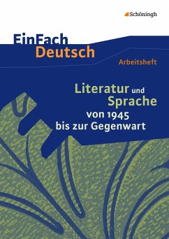 Literatur und Sprache von 1945 bis zur Gegenwart: EinFach Deutsch - Unterrichtsmodelle und Arbeitshefte - Mersiowsky, Christine