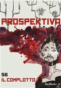 Prospektiva 56 - Il complotto (eBook, ePUB) - Prospektiva