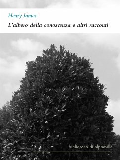 L'albero della conoscenza e altri racconti (eBook, ePUB) - James, Henry