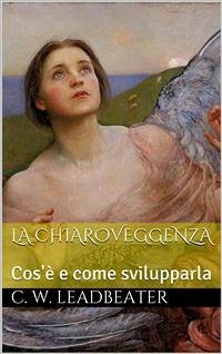 La chiaroveggenza (translated) (eBook, ePUB) - Leadbeater, C.w