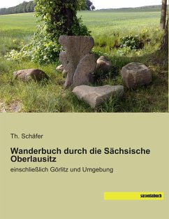 Wanderbuch durch die Sächsische Oberlausitz - Schäfer, Th.