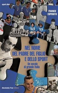 Nel nome del padre del figlio e dello sport (eBook, ePUB) - Esposito, Franco