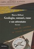 Geologia, somari, rane e un attentato (eBook, ePUB)