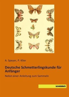 Deutsche Schmetterlingskunde für Anfänger - Speyer, A.;Klier, P.