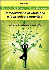 La meditazione di Vipassanā e la psicologia cognitiva (eBook, ePUB) - De Cesare, Gessica; De Cesare, Giuseppina