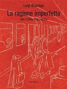 La Ragione Imperfetta (eBook, ePUB) - Brandajs, Luigi