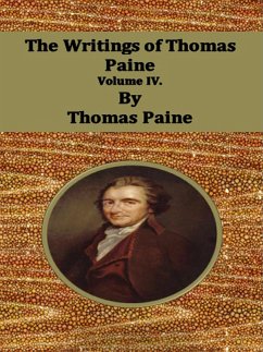 The Writings of Thomas Paine: Volume IV. (eBook, ePUB) - Paine, Thomas