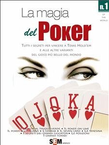 La magia del Poker - Tutti i segreti per vincere a texas Hold’em e alle altre varianti del gioco più bello del mondo (eBook, ePUB) - Esmeralda, Sal